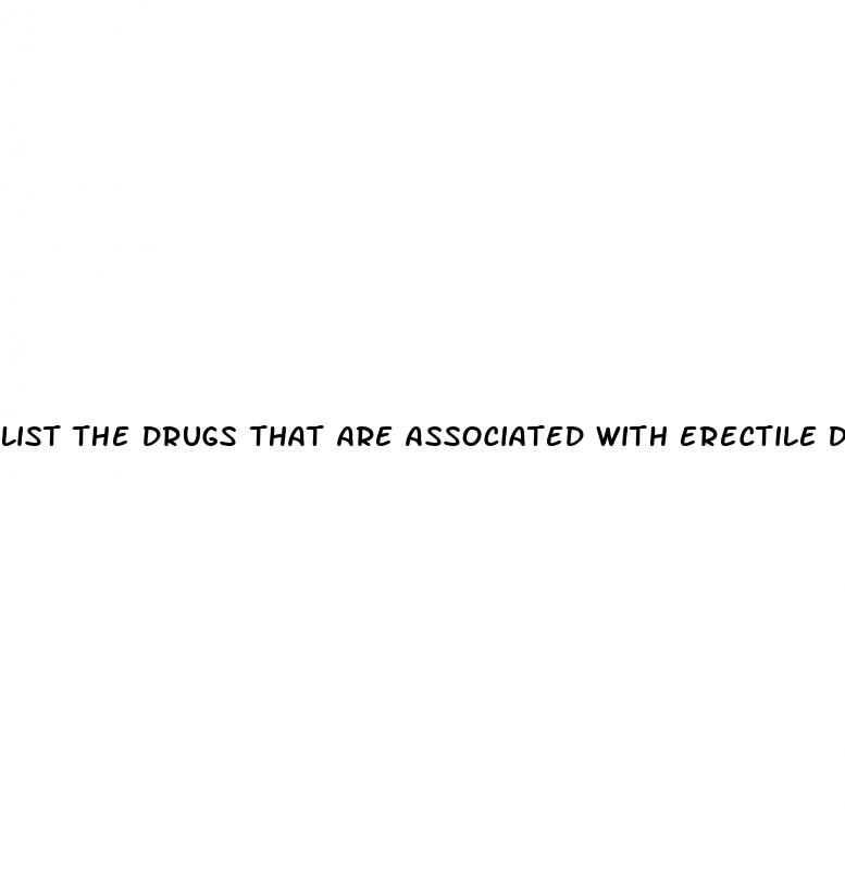 list the drugs that are associated with erectile dysfunction