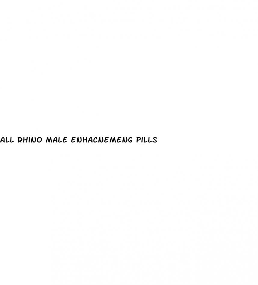 all rhino male enhacnemeng pills