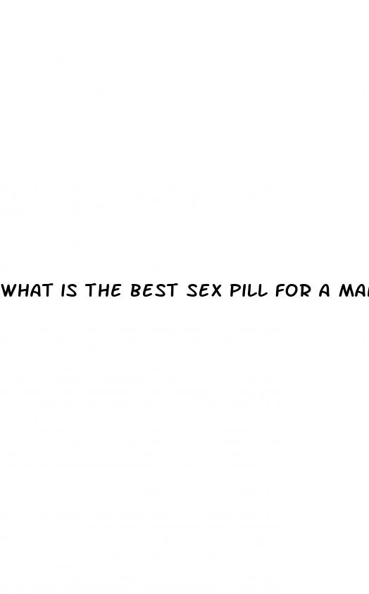 what is the best sex pill for a man