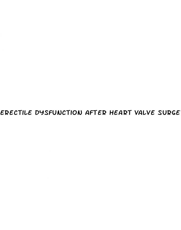 erectile dysfunction after heart valve surgery