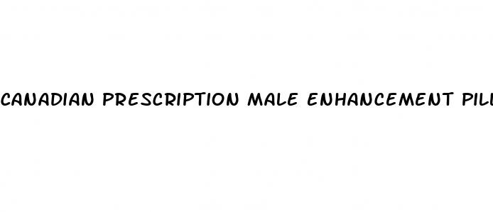 canadian prescription male enhancement pills