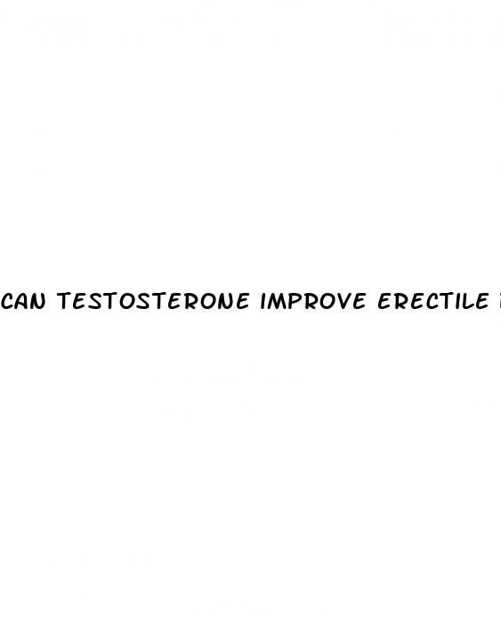 can testosterone improve erectile dysfunction