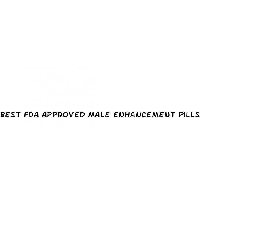 best fda approved male enhancement pills
