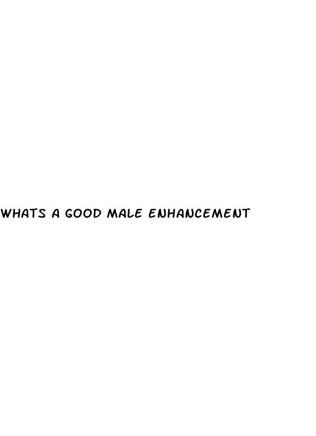 whats a good male enhancement