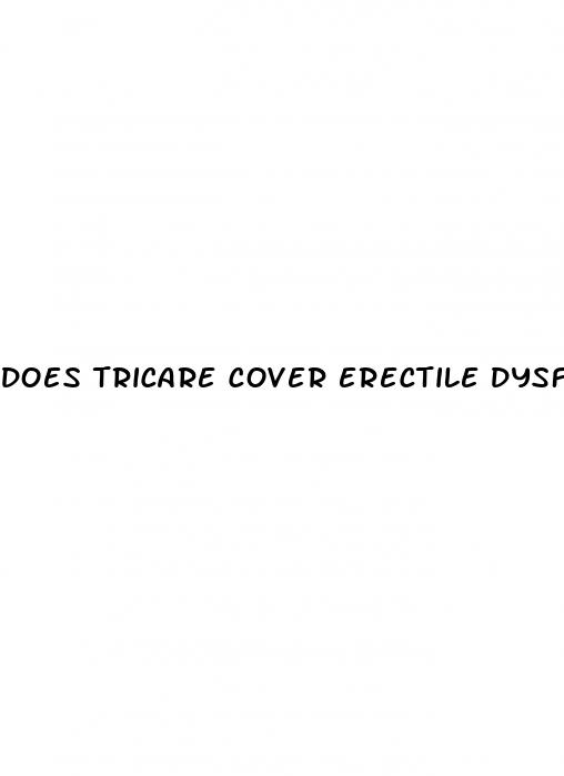 does tricare cover erectile dysfunction