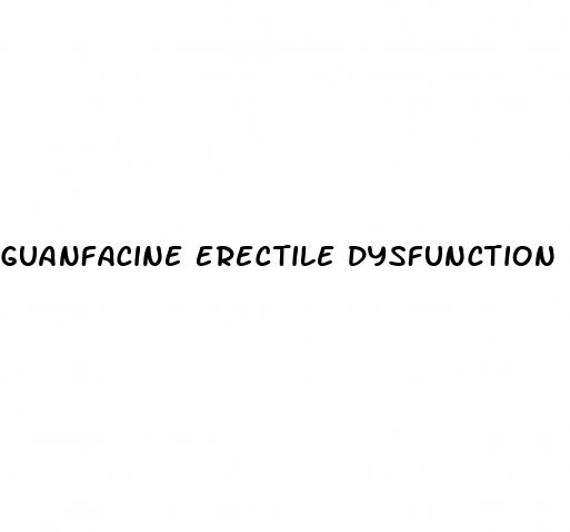 guanfacine erectile dysfunction