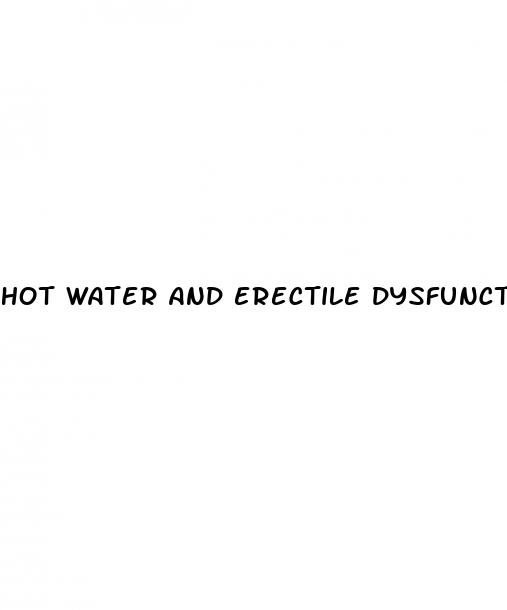 hot water and erectile dysfunction