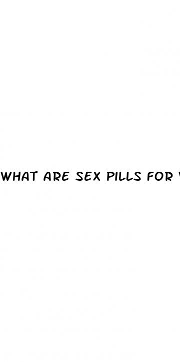 what are sex pills for woman