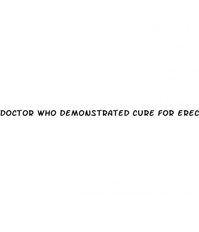 doctor who demonstrated cure for erectile dysfunction