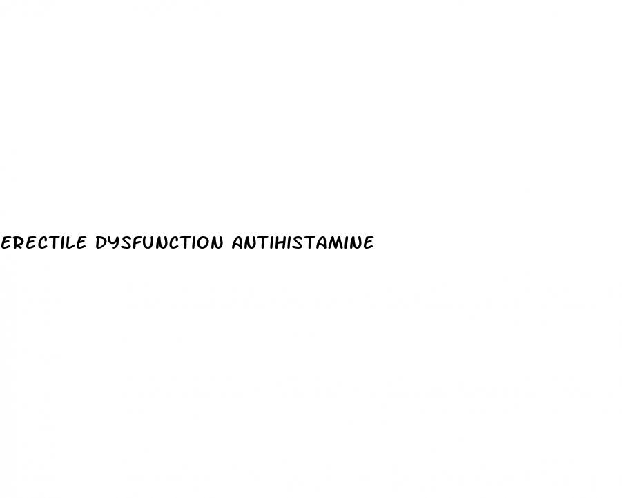 erectile dysfunction antihistamine