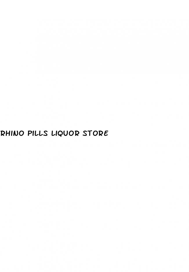 rhino pills liquor store