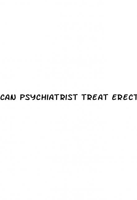 can psychiatrist treat erectile dysfunction