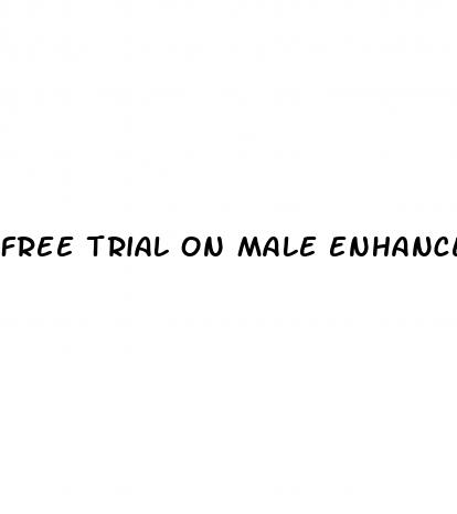 free trial on male enhancement pills