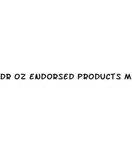 dr oz endorsed products male enhancement