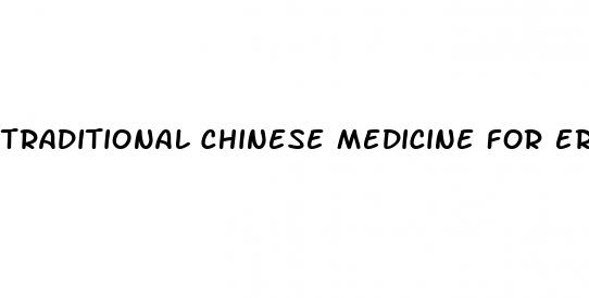 traditional chinese medicine for erectile dysfunction treatment
