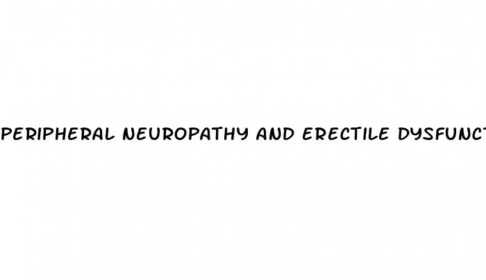 peripheral neuropathy and erectile dysfunction