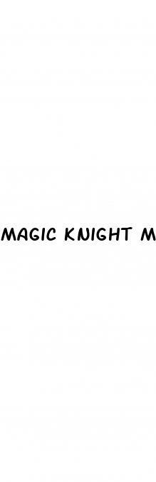 magic knight male enhancement