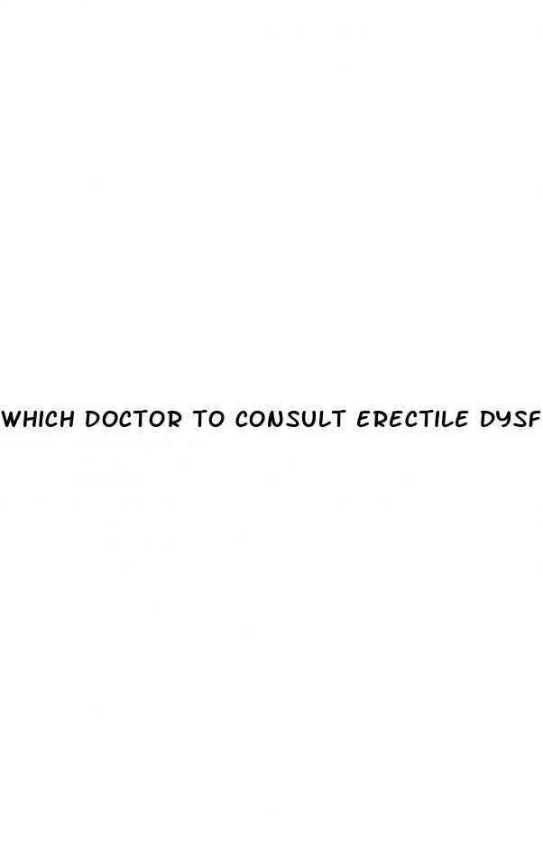 which doctor to consult erectile dysfunction