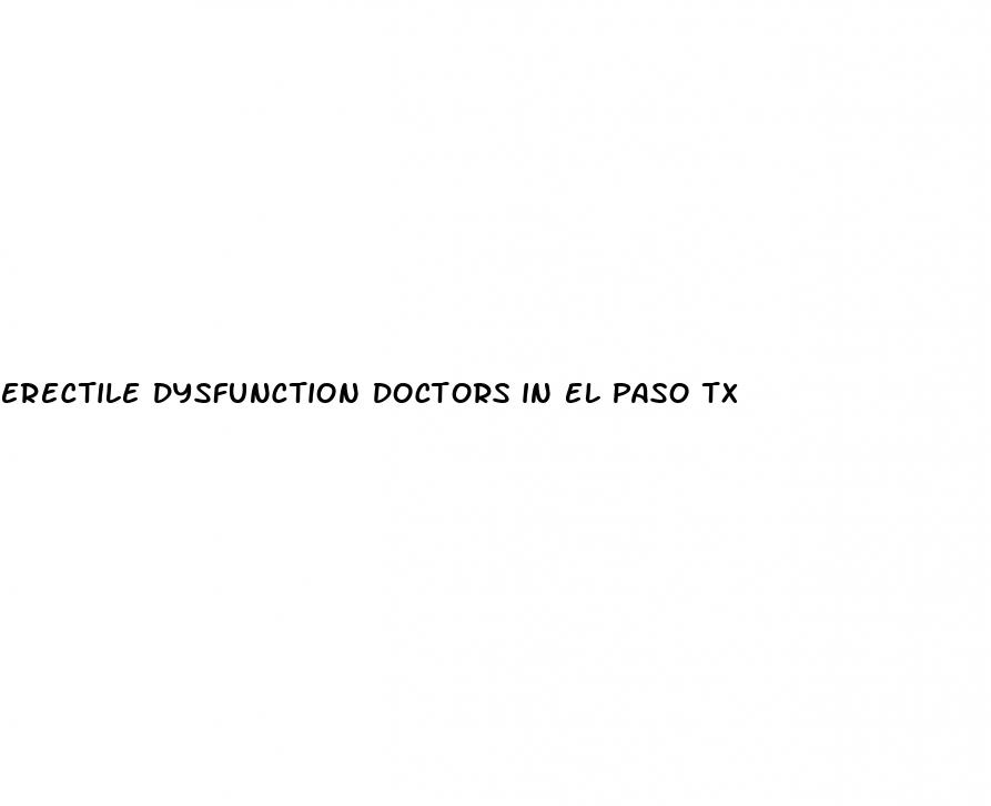 erectile dysfunction doctors in el paso tx