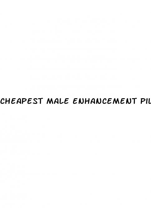 cheapest male enhancement pill