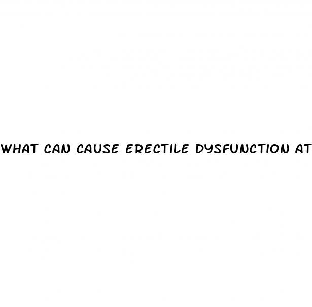 what can cause erectile dysfunction at 26