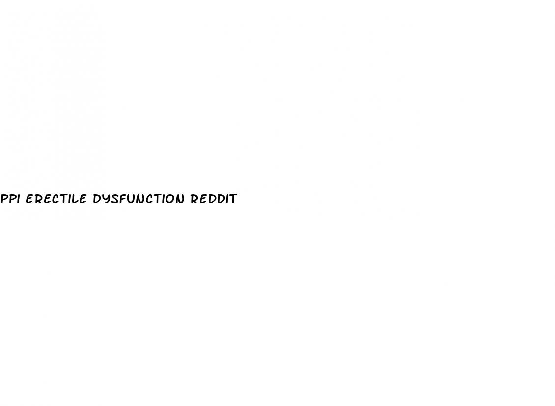 ppi erectile dysfunction reddit
