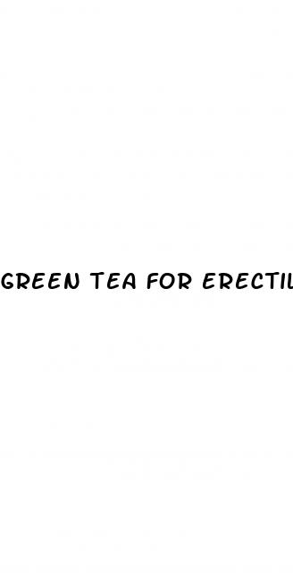 green tea for erectile dysfunction