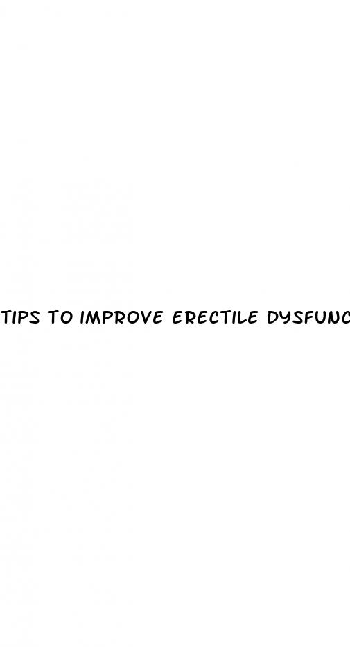 tips to improve erectile dysfunction