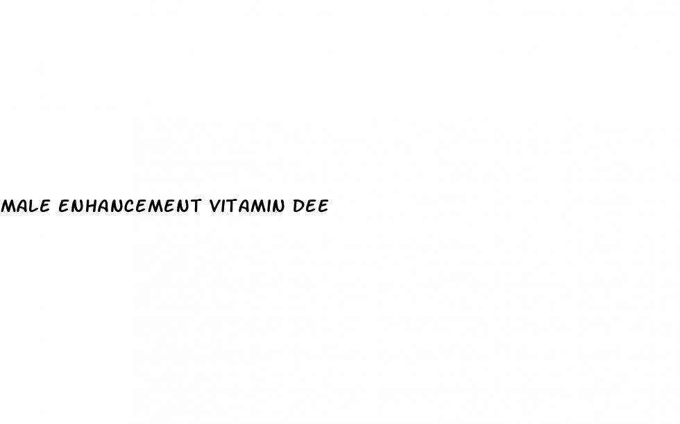 male enhancement vitamin dee