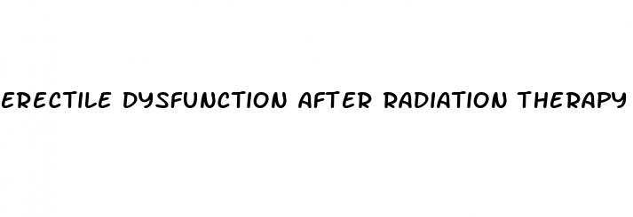 erectile dysfunction after radiation therapy for prostate cancer
