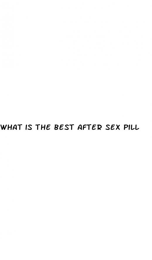 what is the best after sex pill