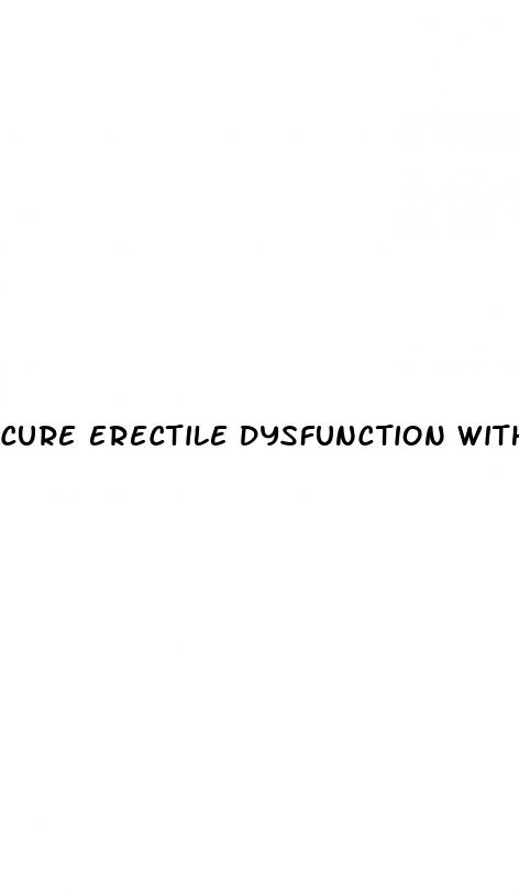 cure erectile dysfunction without pills