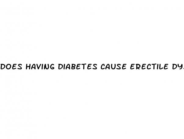does having diabetes cause erectile dysfunction