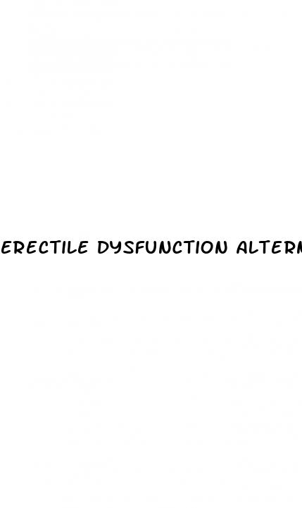 erectile dysfunction alternative treatments