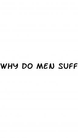 why do men suffer from erectile dysfunction