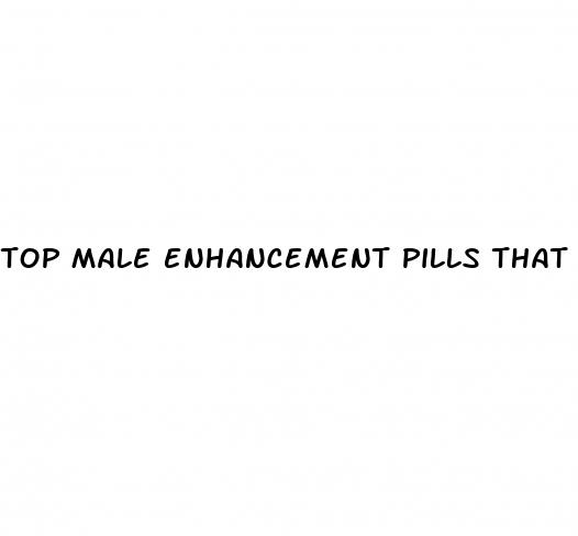 top male enhancement pills that causee growth in your penis