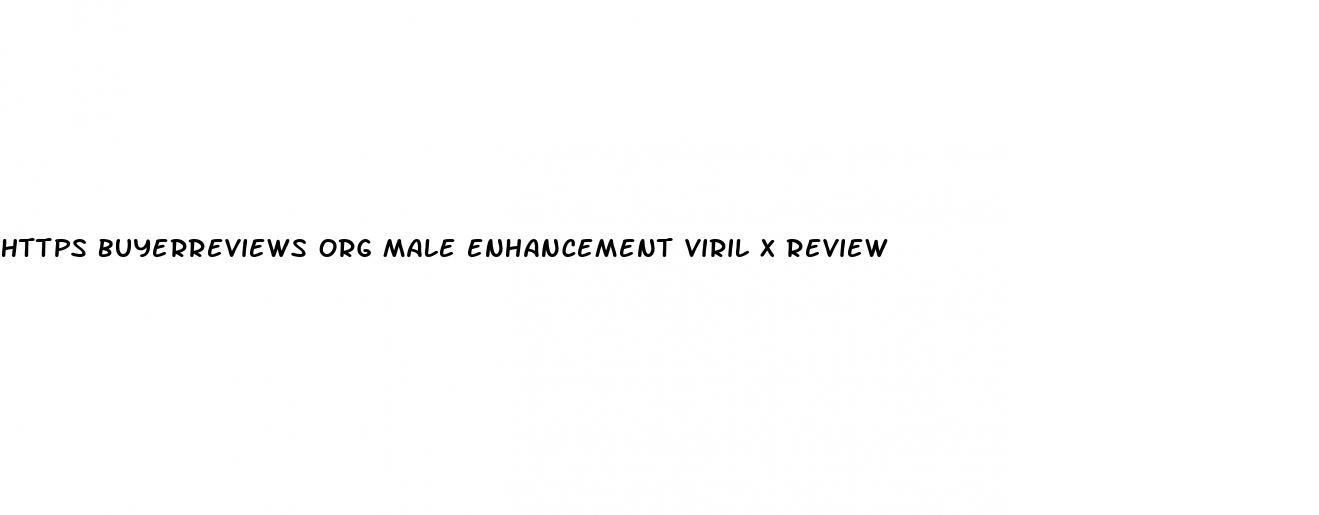 https buyerreviews org male enhancement viril x review