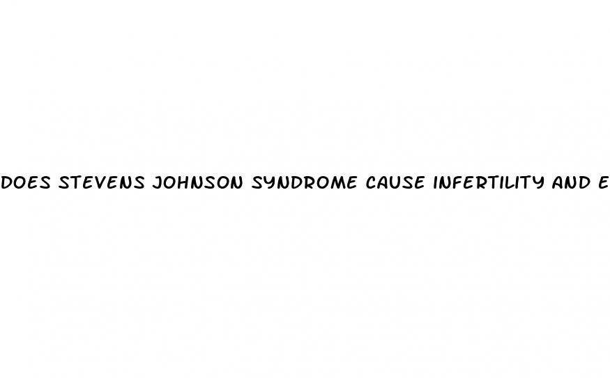 does stevens johnson syndrome cause infertility and erectile dysfunction