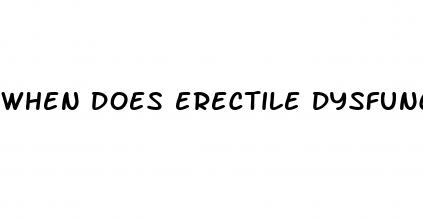 when does erectile dysfunction happen