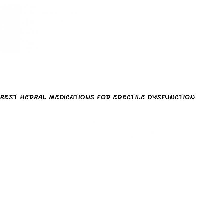 best herbal medications for erectile dysfunction