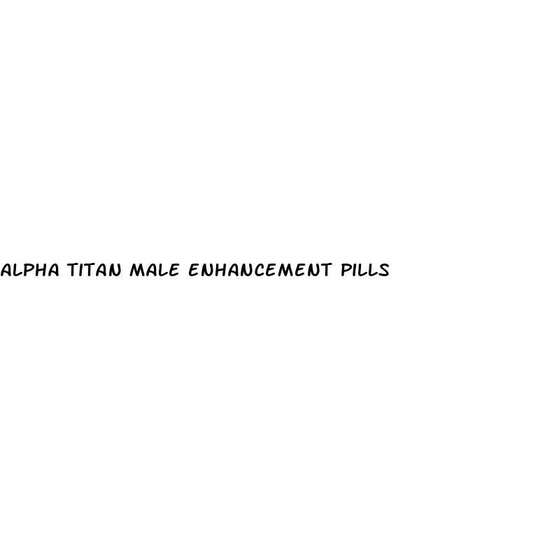 alpha titan male enhancement pills