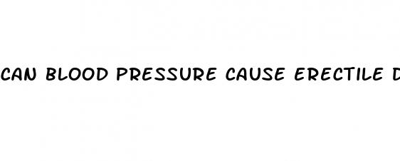 can blood pressure cause erectile dysfunction