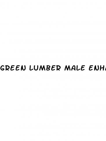 green lumber male enhancement pills