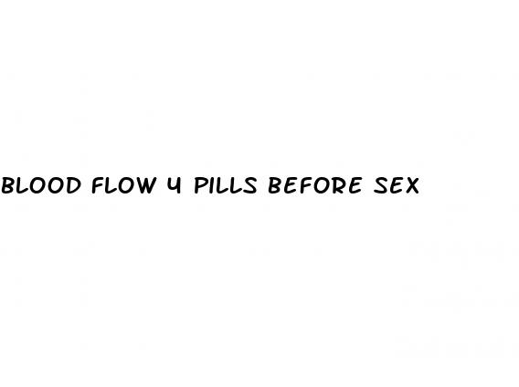 blood flow 4 pills before sex