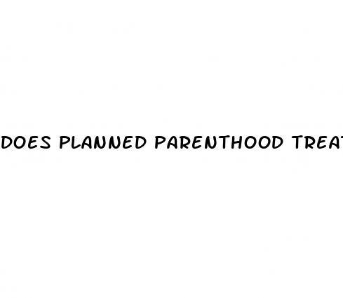 does planned parenthood treat erectile dysfunction