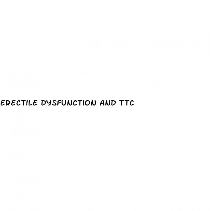 erectile dysfunction and ttc