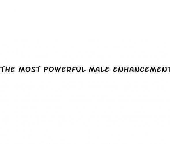 the most powerful male enhancement in the universe