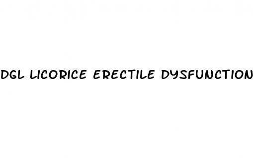 dgl licorice erectile dysfunction