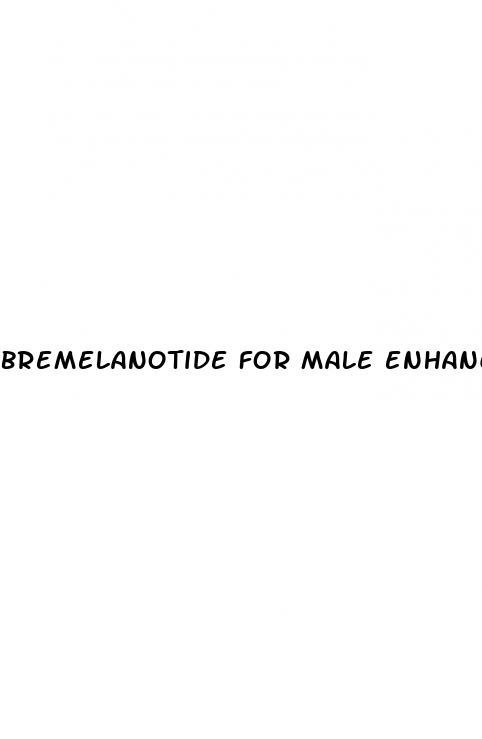 bremelanotide for male enhancement