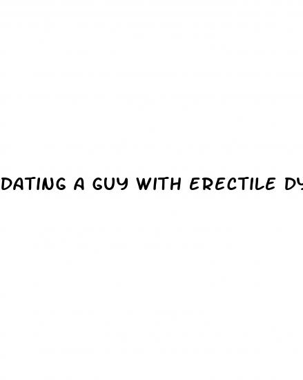 dating a guy with erectile dysfunction